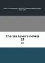 Charles Lever.s novels. 15 - Charles James Lever