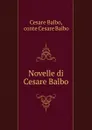 Novelle di Cesare Balbo - Cesare Balbo