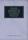 Oeuvres completes de Chamfort, de l.academie francaise - Sébastien-Roch Nicolas Chamfort