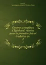 Oeuvres completes d.Eginhard: reunies pour la premiere fois et traduites en . 2 - Jean Baptiste Alexandre Théodore Teulet Einhard