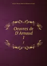 Oeuvres de D.Arnaud. 1 - François-Thomas-Marie de Baculard d' Arnaud