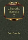 Oeuvres de P. Corneille: avec les notes de tous les commentateurs. 10 - Pierre Corneille