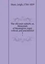 The old court suburb; or, Memorials of Kensington, regal, critical, and anecdotical. 1 - Leigh Hunt