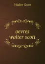 oevres walter scott - Scott Walter