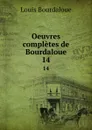 Oeuvres completes de Bourdaloue. 14 - Bourdaloue Louis