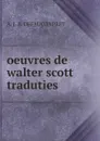 oeuvres de walter scott traduties - A.J. B. Defauconpret