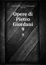 Opere di Pietro Giordani. 9 - Pietro Giordani