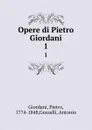 Opere di Pietro Giordani. 1 - Pietro Giordani