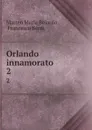 Orlando innamorato. 2 - Matteo Maria Boiardo