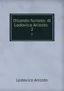 Orlando furioso: di Lodovico Ariosto. 2 - Ariosto Lodovico