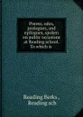 Poems, odes, prologues, and epilogues, spoken on public occasions at Reading school. To which is . - Reading Berks