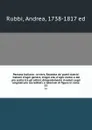 Parnaso italiano : ovvero, Raccolta de. poeti classici italiani d.ogni genere, d.ogni eta, d.ogni metro e del piu scelto tra gli ottimi, diligentemente riveduti sugli originali piu accreditati, e adornati di figure in rame. 53 - Andrea Rubbi