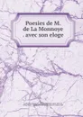 Poesies de M. de La Monnoye . avec son eloge - Bernard de La Monnoye
