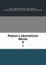 Platon.s sammtliche Werke. 8 - Hieronymus Müller Plato