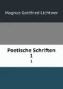 Poetische Schriften. 1 - Magnus Gottfried Lichtwer