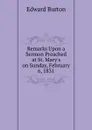 Remarks Upon a Sermon Preached at St. Mary.s on Sunday, February 6, 1831 - Edward Burton