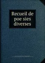 Recueil de poesies diverses - Jean Antoine Du Cerceau