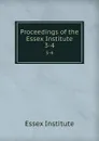 Proceedings of the Essex Institute. 3-4 - Essex Institute