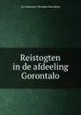 Reistogten in de afdeeling Gorontalo - Carl Benjamin Hermann Rosenberg