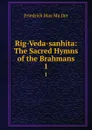 Rig-Veda-sanhita: The Sacred Hymns of the Brahmans. 1 - Friedrich Max Müller