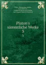 Platon.s sammtliche Werke. 3 - Hieronymus Müller Plato