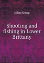 Shooting and fishing in Lower Brittany - John Kemp