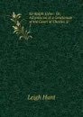 Sir Ralph Esher: Or, Adventures of a Gentleman of the Court of Charles II. 1 - Leigh Hunt
