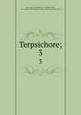 Terpsichore;. 3 - Johann Gottfried Herder