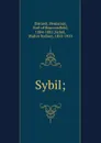 Sybil; - Benjamin Disraeli