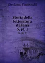 Storia della letteratura italiana. 5, pt. 1 - Girolamo Tiraboschi