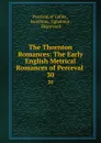 The Thornton Romances: The Early English Metrical Romances of Perceval . 30 - Perceval of Galles