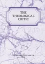 THE THEOLOGICAL CRITIC - Thomas Kerchever Arnold
