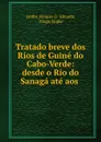 Tratado breve dos Rios de Guine do Cabo-Verde: desde o Rio do Sanaga ate aos . - Andre Alvares d'Almada