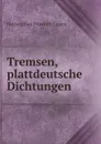 Tremsen, plattdeutsche Dichtungen - Hartwig Karl Friedrich Eggers