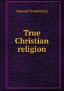 True Christian religion - Emanuel Swedenborg