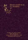 OEuvres completes de P.-J. Proudhon. 14 - Pierre-Joseph Proudhon
