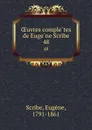 OEuvres completes de Eugene Scribe. 48 - Eugène Scribe