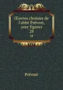 OEuvres choisies de l.abbe Prevost, avec figures. 28 - Prévost