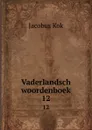 Vaderlandsch woordenboek. 12 - Kok Jacobus