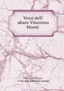 Versi dell. abate Vincenzo Monti - Vincenzo Monti