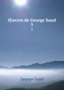 OEuvres de George Sand. 5 - George Sand