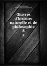 OEuvres d.histoire naturelle et de philosophie. 8 - Charles Bonnet