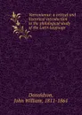 Varronianus: a critical and historical introduction to the philological study of the Latin language - John William Donaldson