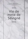 Vie de mme de Sevigne - Joseph-Alexis Walsh