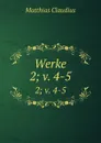Werke. 2; v. 4-5 - Matthias Claudius