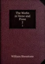 The Works in Verse and Prose. 2 - William Shenstone