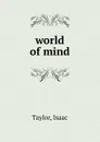 world of mind - Isaac Taylor
