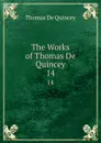 The Works of Thomas De Quincey. 14 - Thomas de Quincey