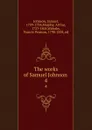 The works of Samuel Johnson . 4 - Samuel Johnson