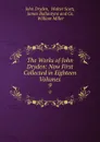 The Works of John Dryden: Now First Collected in Eighteen Volumes. 9 - John Dryden